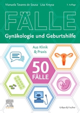50 Fälle Gynäkologie und Geburtshilfe - Tavares de Sousa, Manuela; Kreysa, Lisa