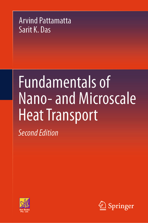 Fundamentals of Nano- and Microscale Heat Transport - Arvind Pattamatta, Sarit K. Das