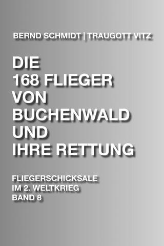 DIE 168 FLIEGER VON BUCHENWALD UND IHRE RETTUNG