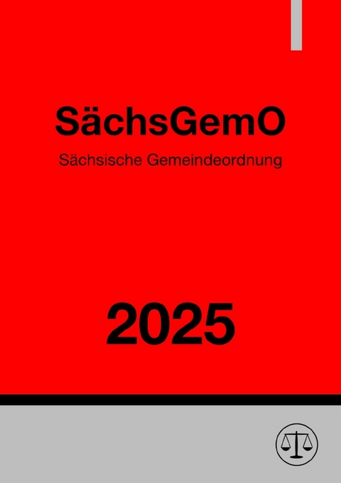 S&auml;chsische Gemeindeordnung &ndash; S&auml;chsGemO 2025 - Ronny Studier