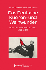Das Deutsche Küchen- und Weinwunder - Daniel Deckers, Josef Matzerath