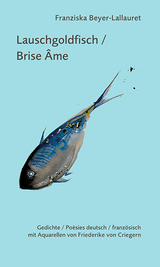 Lauschgoldfisch / Brise &acirc;me - Franziska Beyer-Lallauret