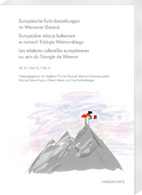 Europ&auml;ische Kulturbeziehungen im Weimarer Dreieck. Europejskie relacje kulturowe w ramach Tr&oacute;jkąta Weimarskiego. Les relations culturelles europ&eacute;ennes au sein du Triangle de Weimar - 