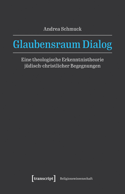 Glaubensraum Dialog - Andrea Schmuck