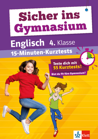 Klett Sicher ins Gymnasium: 15-Minuten-Kurztests Englisch 4. Klasse