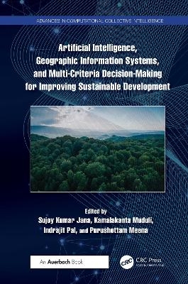 Artificial Intelligence, Geographic Information Systems, and Multi-Criteria Decision-Making for Improving Sustainable Development - 
