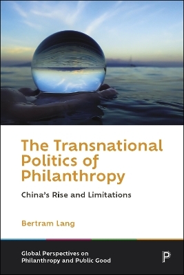 The Transnational Politics of Philanthropy - Bertram Lang