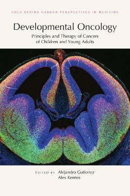 Developmental Oncology: Principles and Therapy of Cancers of Children and Young Adults