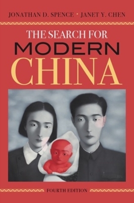 The Search for Modern China - Jonathan D. Spence, Janet Chen