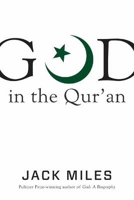 God in the Qur'an - Jack Miles
