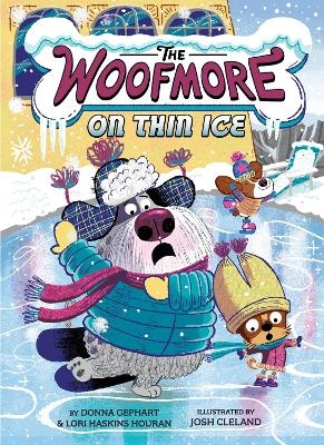 The Woofmore on Thin Ice (The Woofmore #3) - Donna Gephart, Lori Haskins Houran