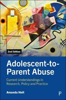 Adolescent-to-Parent Abuse - Amanda Holt
