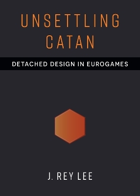 Unsettling Catan - J. Rey Lee
