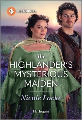The Highlander's Mysterious Maiden - Nicole Locke
