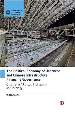 The Political Economy of Japanese and Chinese Infrastructure Financing Governance