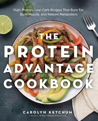 The Protein Advantage Cookbook - Carolyn Ketchum