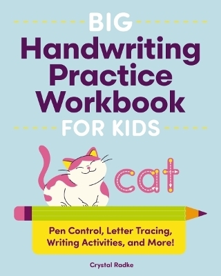 Big Handwriting Practice Workbook for Kids - Crystal Radke