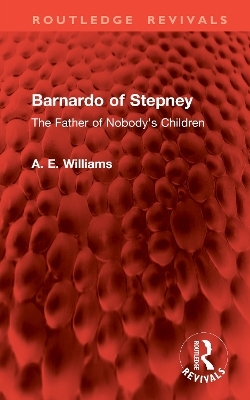 Barnardo of Stepney - A. E. Williams