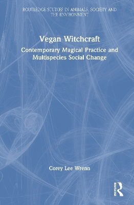 Vegan Witchcraft - Corey Lee Wrenn