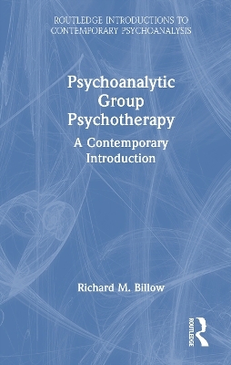 Psychoanalytic Group Psychotherapy - Richard M. Billow