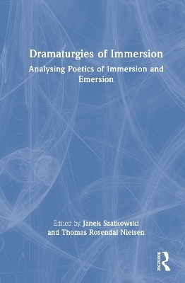 Dramaturgies of Immersion