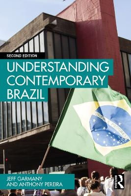 Understanding Contemporary Brazil - Jeff Garmany, Anthony Pereira