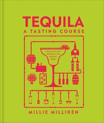 Tequila: A Tasting Course - Millie Milliken