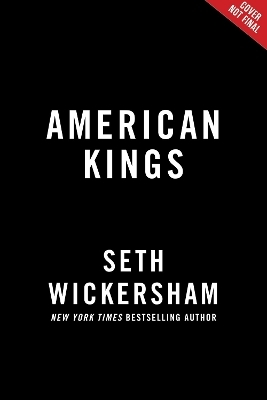 American Kings - Seth Wickersham