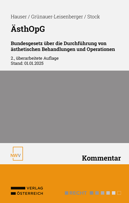 &Auml;sthOpG Bundesgesetz &uuml;ber die Durchf&uuml;hrung von &auml;sthetischen Behandlungen und Operationen - Werner Hauser, Christina Gr&uuml;nauer-Leisenberger, Wolfgang Stock