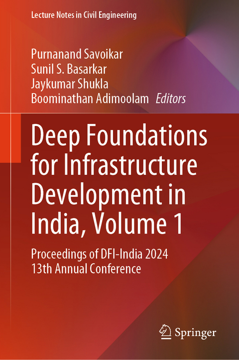 Deep Foundations for Infrastructure Development in India, Volume 1 - 