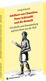 Adelbert von Chamisso, Peter Schlemihl und die Botanik - Georg Schwedt