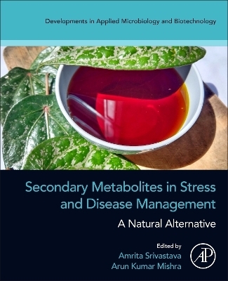 Secondary Metabolites in Stress and Disease Management - 