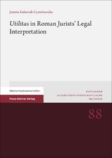 "Utilitas" in Roman Jurists&rsquo; Legal Interpretation - Joanna Kulawiak-Cyrankowska