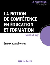 La notion de comp&eacute;tence en &eacute;ducation et formation -  Bernard Rey
