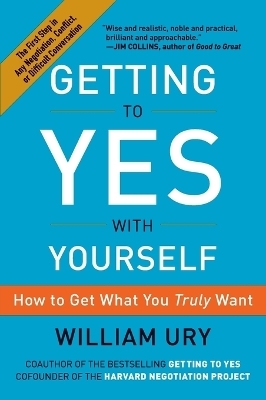 Getting to Yes with Yourself - William Ury