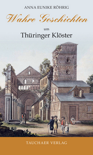 Wahre Geschichten um Thüringer Klöster