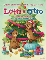 Lotti und Otto (Band 4) &ndash; Die weihnachtliche Freundschaftsfamilie - Collien Ulmen-Fernandes