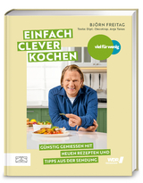 Viel für wenig – Einfach clever kochen - Freitag, Björn