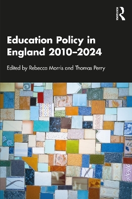 Education Policy in England 2010–2024 - 