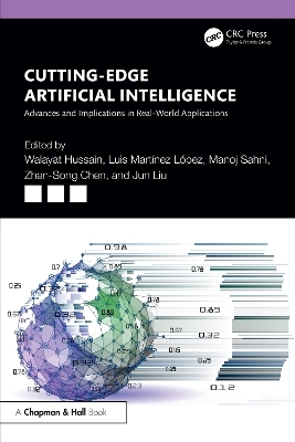 Cutting-Edge Artificial Intelligence Advances and Implications in Real-World Applications - Walayat Hussain, Luis Martínez López, Manoj Sahni, Zhen-Song Chen, Jun Liu
