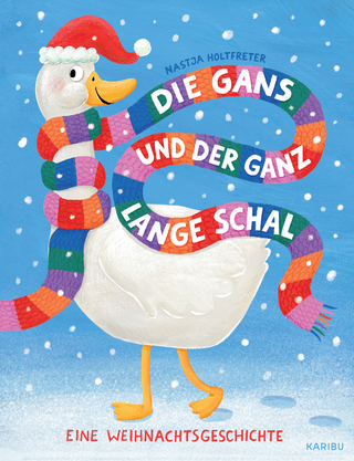 Die Gans und der ganz lange Schal – Eine Weihnachtsgeschichte