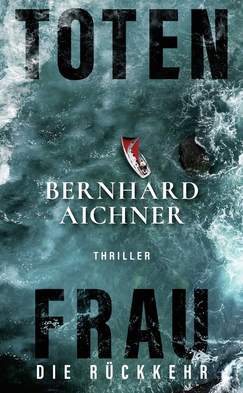 Totenfrau - Die R&uuml;ckkehr - Bernhard Aichner