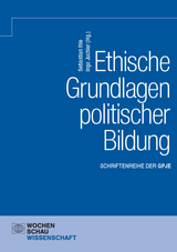 Ethische Grundlagen politischer Bildung - 