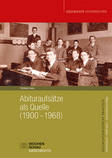 Abituraufs&auml;tze als Quelle (1900&ndash;1968) - Thomas Kahl