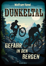 Dunkeltal &ndash; Gefahr in den Bergen - Wolfram H&auml;nel