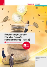 Rechnungswesen f&uuml;r die Berufsreifepr&uuml;fung (Teil 2) + TRAUNER-DigiBox + E-Book - Barbara Gassner-Rauscher, Elke Rammer, Daniel Zech