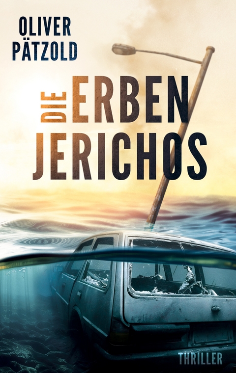 Die Erben Jerichos - Oliver P&auml;tzold
