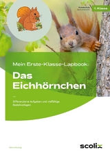Mein Erste-Klasse-Lapbook: Das Eichh&ouml;rnchen - Petra M&ouml;nning