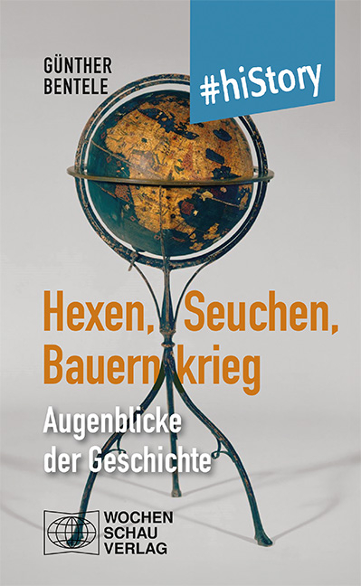 Hexen, Seuchen, Bauernkrieg - G&uuml;nther Bentele