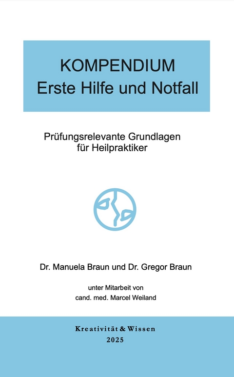 Kompendium Erste Hilfe und Notfall - Gregor Braun, Manuela Dr. Braun